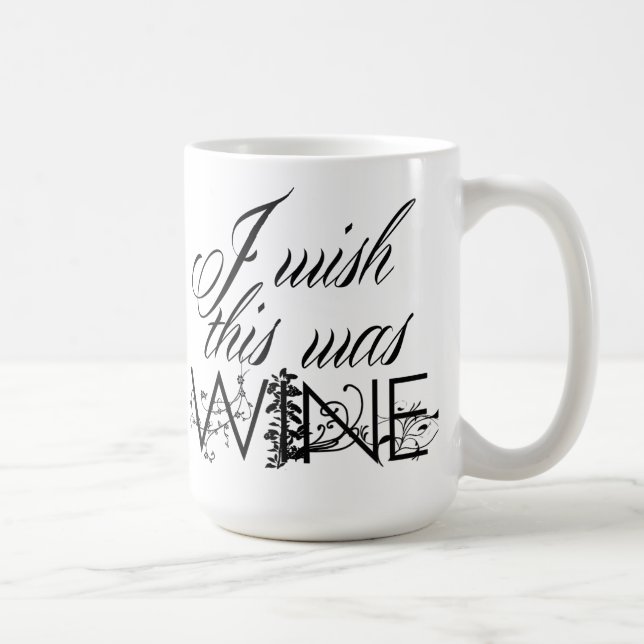 I Wish This Was Wine Coffee Mug (Right)