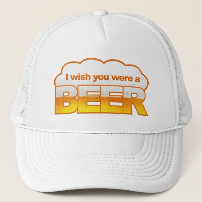 I Wish U Were a Beer hat - choose style, colour (Front)