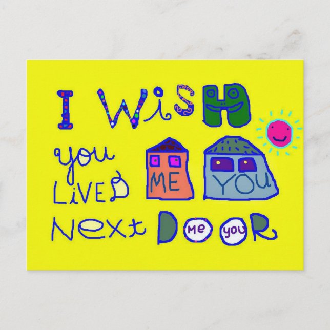 I wish you lived next door postcard (Front)