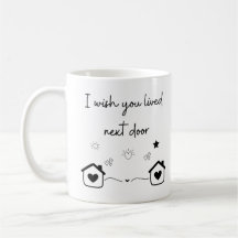 I Wish You Lived Nextdoor Modern Trendy Mug