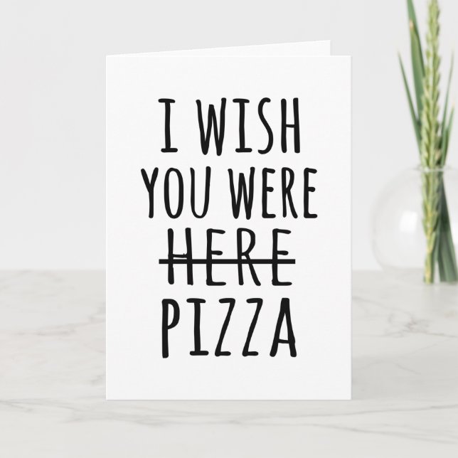 I wish you were here pizza card (Front)