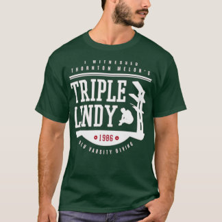 I Witnessed Thornton Melon's Triple Lindy T-Shirt