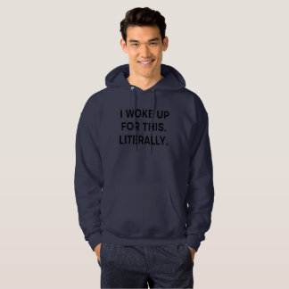 I Woke Up for This – Funny Hoodie for Everyday Moo