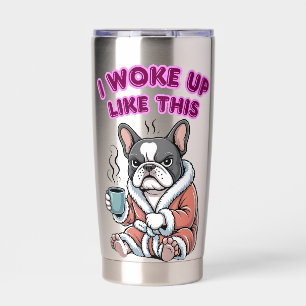 I Woke Up Like This French Bulldog Coffee Grumpy Insulated Tumbler