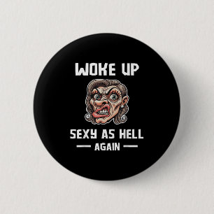 I Woke Up Y As Hell Again Shirt Funny Sarcastic Gr 2 Inch Round Button