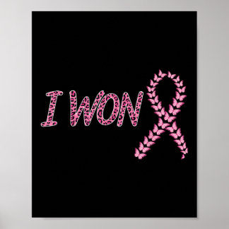 I Won Breast Cancer Awareness Support Pink Ribbon  Poster