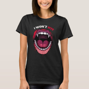 I Won’t Bite Vampire Teeth Red Lips Scary Monster  T-Shirt
