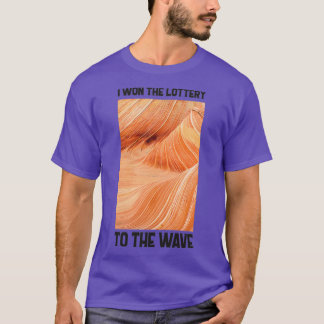 I won the lottery T-Shirt