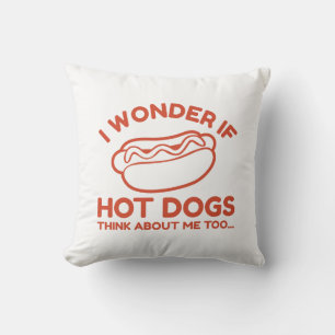 I Wonder If Hot Dogs Think About Me Too Throw Pillow