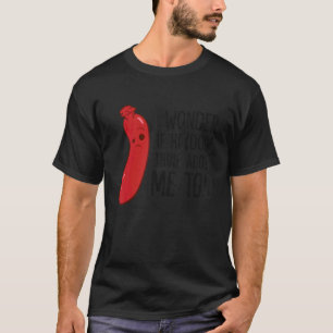 I Wonder If Hotdogs Think About Me Too T-Shirt