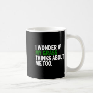 I Wonder If My Gr Thinks About Me Too Funny Plant  Coffee Mug