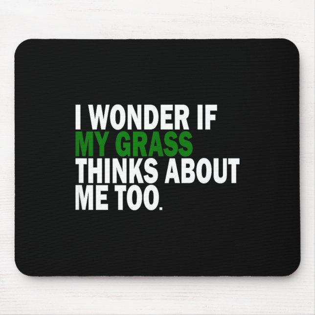 I Wonder If My Gr Thinks About Me Too Funny Plant  Mouse Pad (Front)