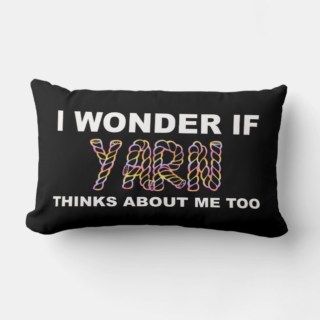 I Wonder If Yarn Thinks About Me Too Knitting Lumbar Pillow (Front)