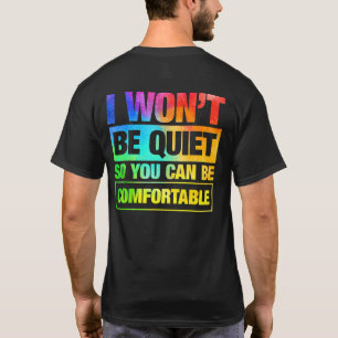 I Wont Be Quiet So You Can Comfortable For Men Wom T-Shirt