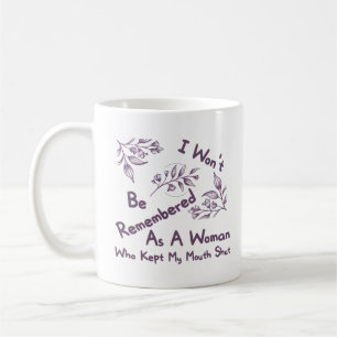 I Won't Be Remembered, International Women's Day Coffee Mug