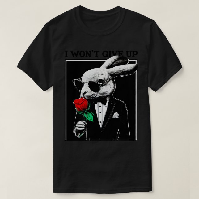 I Wont Give Up T-Shirt (Design Front)