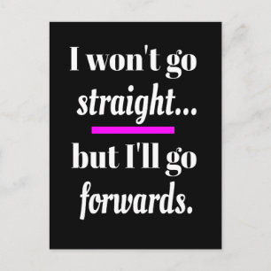 I Won't Go Straight Gay Pride Born This Way Funny Postcard