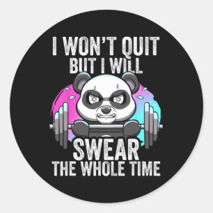 I Won't Quit But I'll Swear The Whole Time Funny G Classic Round Sticker