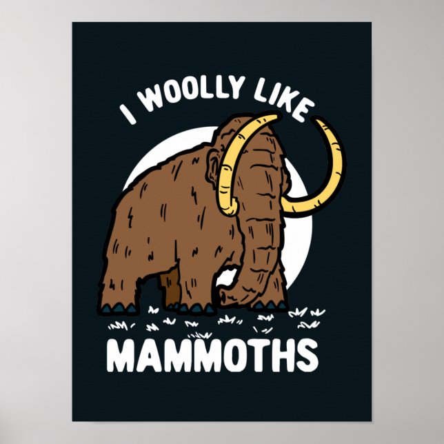 I Woolly Like Mammoths Poster (Front)