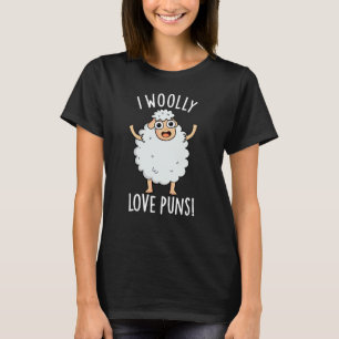 I Wooly Love Puns Funny Sheep Pun Dark BG T-Shirt