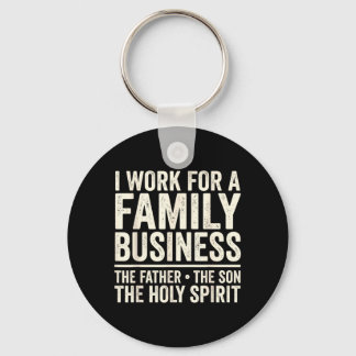 I Work For A Family Business The Father The Son Keychain