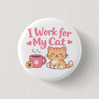 I Work for My Cat – Cute Kawaii Cat Design 1 Inch Round Button