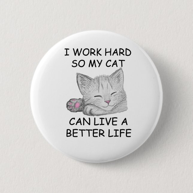 I Work Hard 2 Inch Round Button (Front)