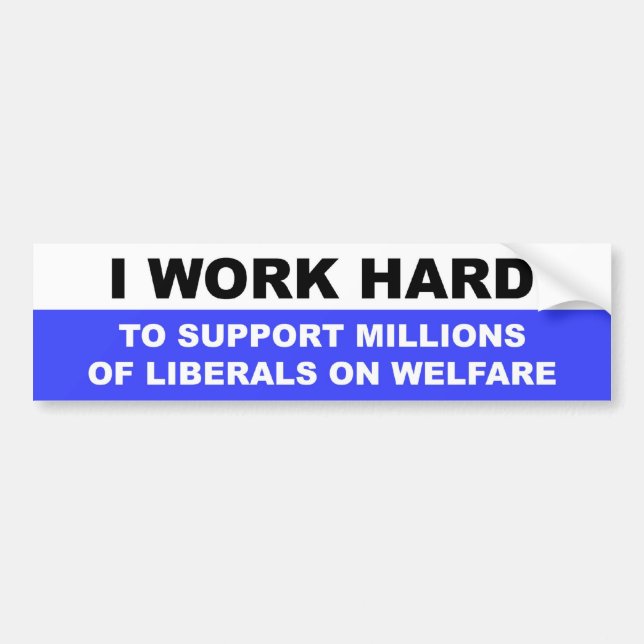 I Work Hard Bumper Sticker (Front)