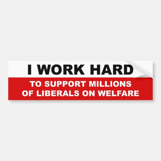 I Work Hard Bumper Sticker (Front)