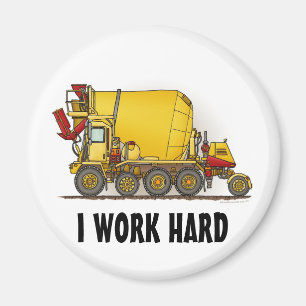 I Work Hard Cement Mixer Truck Round Magnet