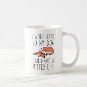 I Work Hard Coffee Mug