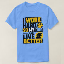 I Work Hard Dog Lover Quote Design