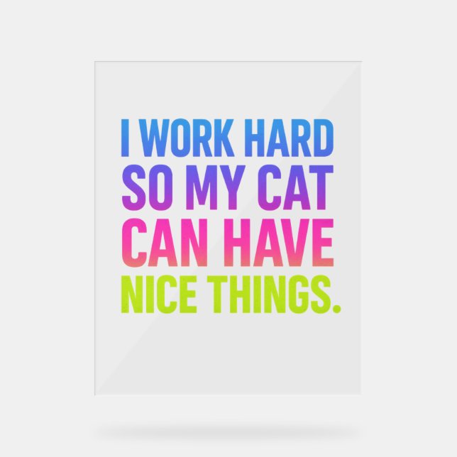 I Work Hard For My Cat (Recto)