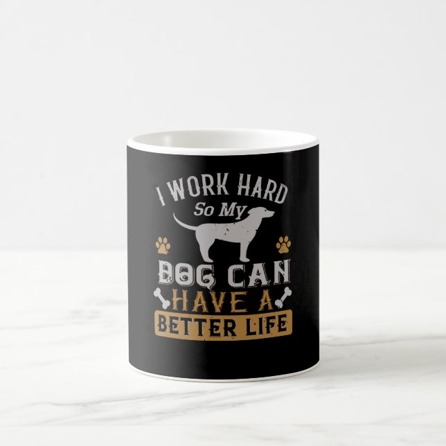 I Work Hard for my Dog Coffee Mug (Center)