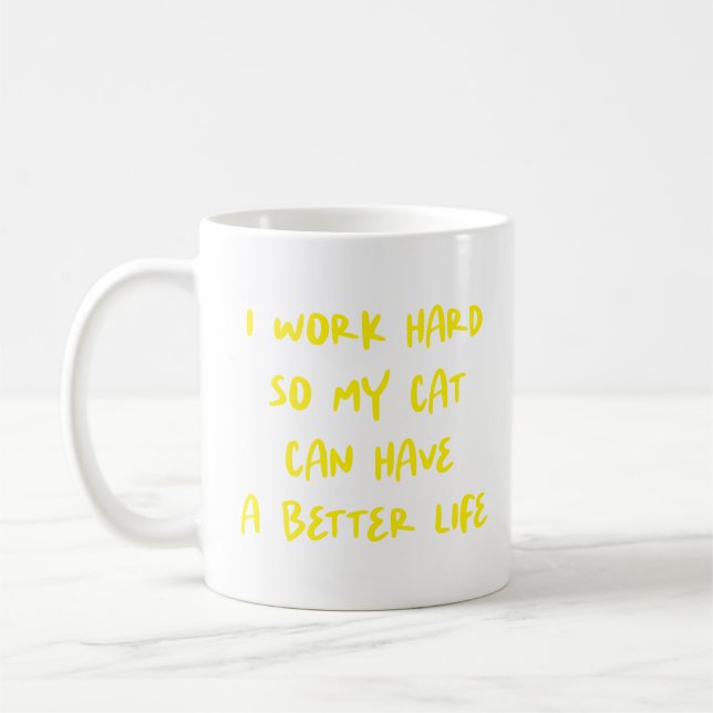 "I Work Hard..." Funny Cat Lovers & Co-Workers Coffee Mug (Left)