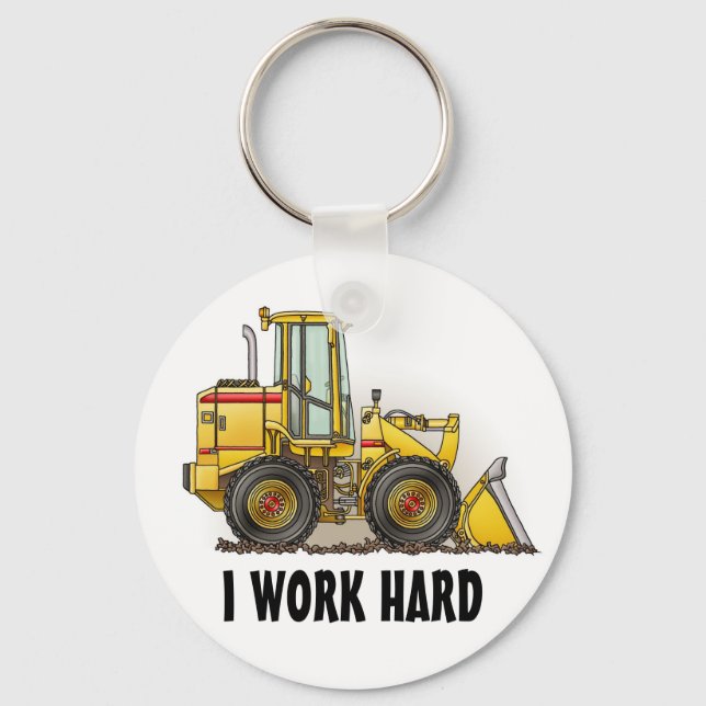 I Work Hard Loader Key Chain (Front)