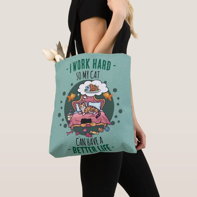 I Work Hard So My Cat Better Life Cute Tote Bag (Close Up)