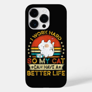 I Work Hard So MY Cat Can Have A Better Life Case-Mate iPhone 14 Pro Case