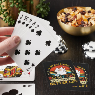 I Work Hard So MY Cat Can Have A Better Life Playing Cards