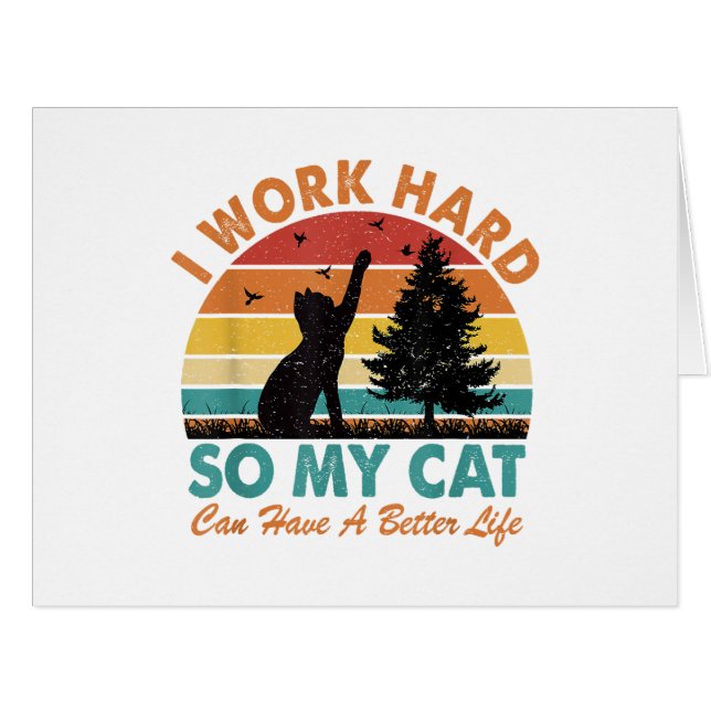 I Work Hard So My Cat Can Have a Better Life Sunse (Front Horizontal)