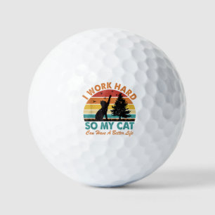 I Work Hard So My Cat Can Have a Better Life Sunse Golf Balls