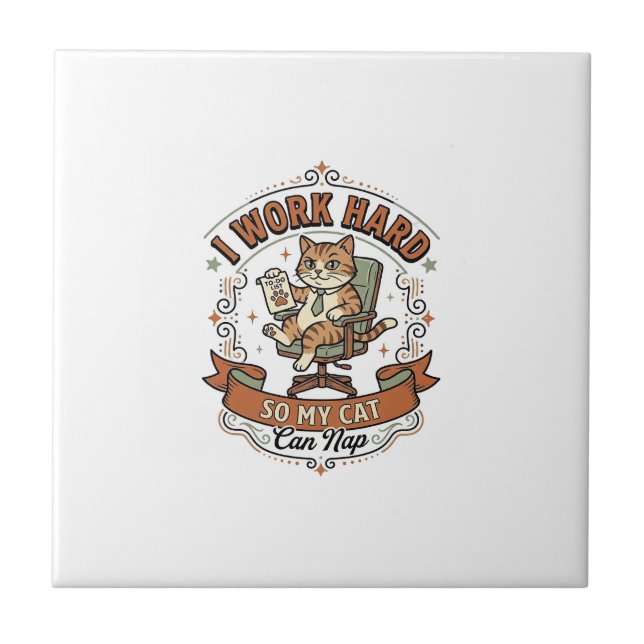 I Work Hard So My Cat Can Nap Cat Funny Owner Humo Tile (Front)