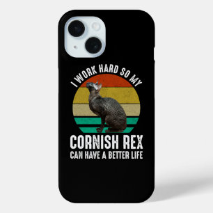 I Work Hard So My Cornish Rex Can Have Better Life iPhone 15 Case