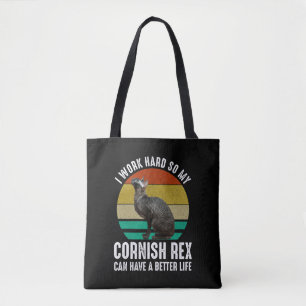 I Work Hard So My Cornish Rex Can Have Better Life Tote Bag