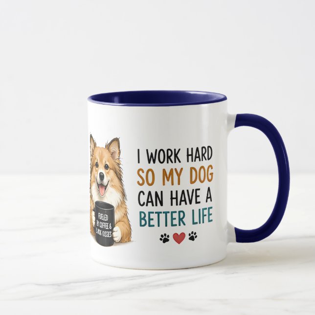 🐾 I Work Hard So My Dog Better Life Quote 🐾 Mug (Right)