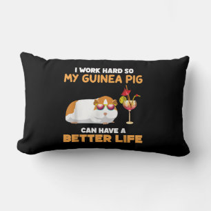 I Work Hard So My Guinea Pig Can Have Better Life Lumbar Pillow