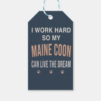 I Work Hard So My Maine Coon Can Live The Dream Gift Tags