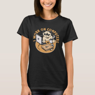 I Work On Computers Feline Coder  Software Cat Pro T-Shirt