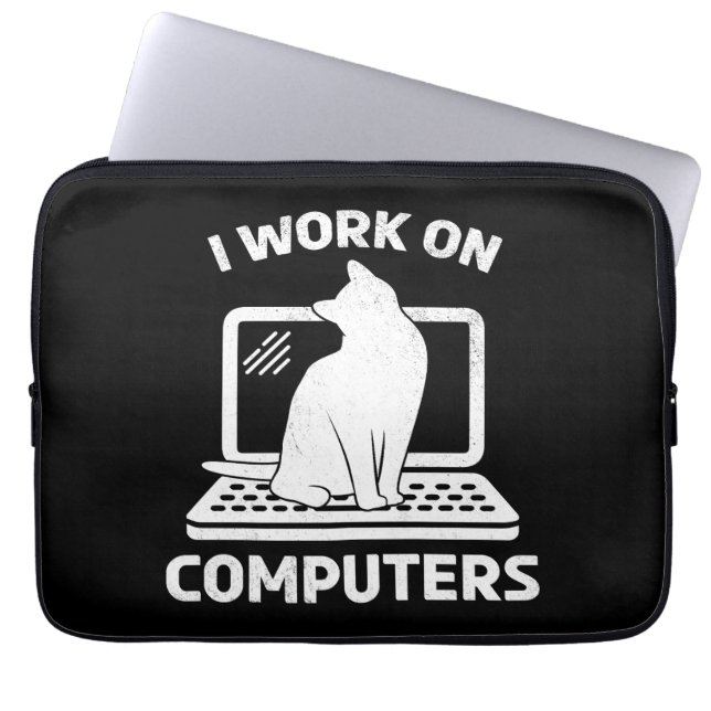 I Work On Computers Funny Cat Lover Laptop Sleeve (Front)