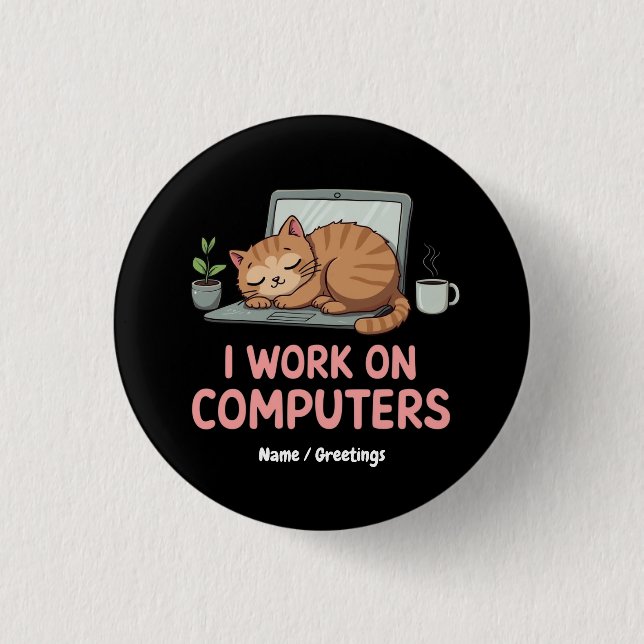I Work On Computers Funny Cats Computers Halloween 1 Inch Round Button (Front)